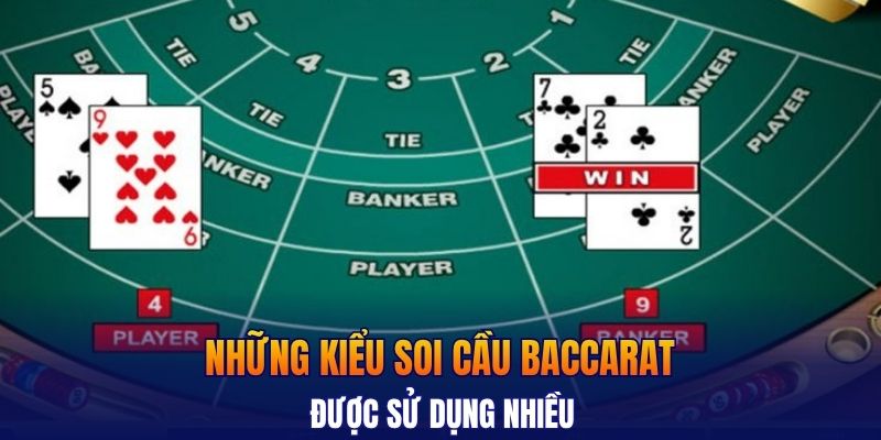 Những kiểu soi cầu Baccarat được sử dụng nhiều