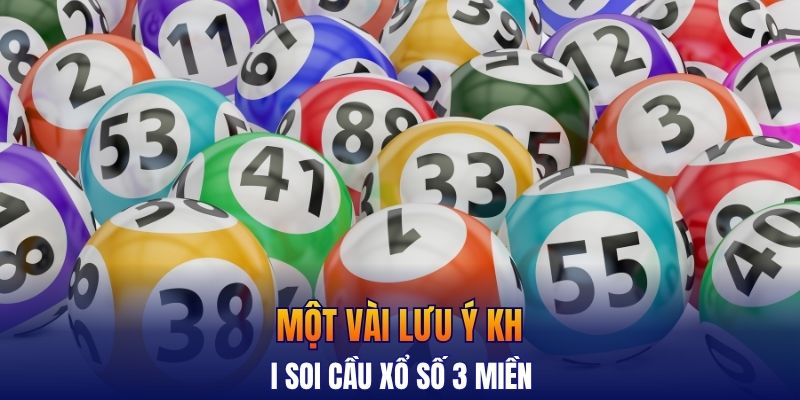 Một vài lưu ý khi soi cầu xổ số 3 miền